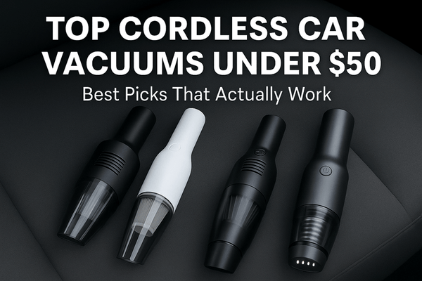 Four cordless car vacuums under $50 on a car seat, with bold text reading “Top Cordless Car Vacuums Under $50 – Best Picks That Actually Work”